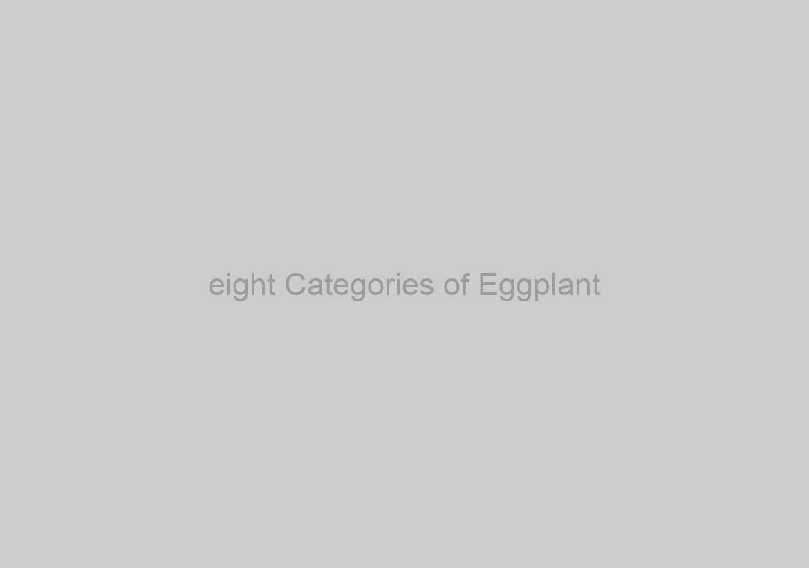 eight Categories of Eggplant
